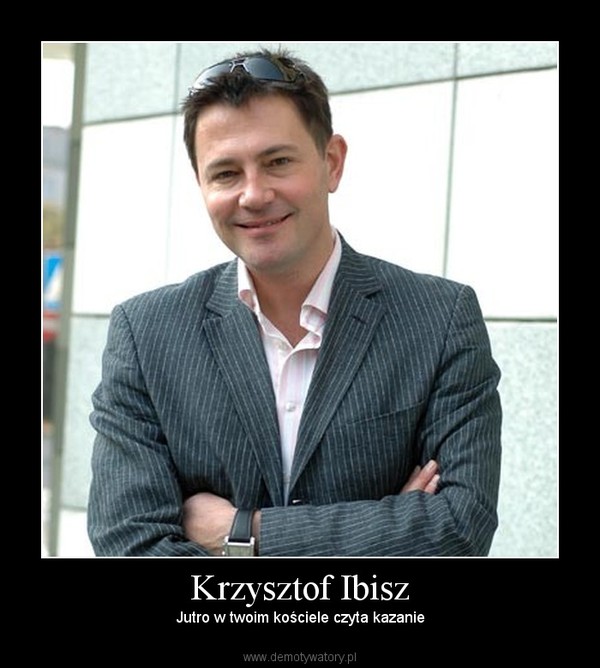 Krzysztof Ibisz – Jutro w twoim kościele czyta kazanie 