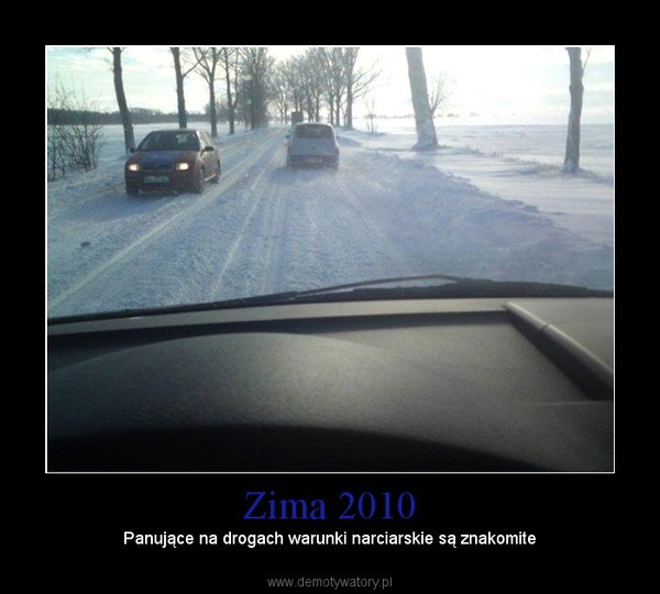 Zima 2010 – Panujące na drogach warunki narciarskie są znakomite 