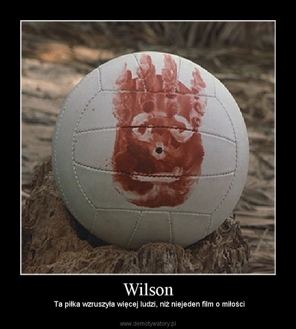 Wilson –  Ta piłka wzruszyła więcej ludzi, niż niejeden film o miłości 