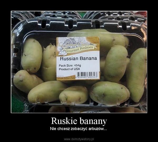 Ruskie banany – Nie chcesz zobaczyć arbuzów... 