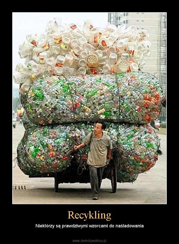 Recykling – Niektórzy są prawdziwymi wzorcami do naśladowania 