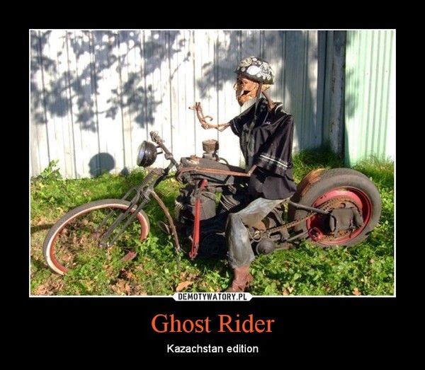 Ghost Rider – Kazachstan edition 