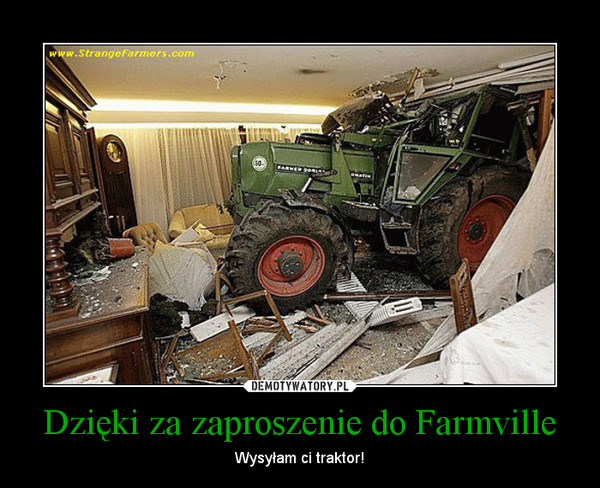 Dzięki za zaproszenie do Farmville – Wysyłam ci traktor! 