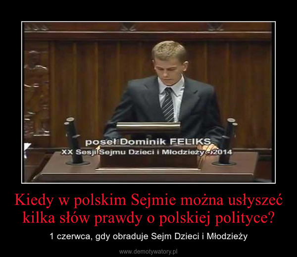 Kiedy w polskim Sejmie można usłyszeć kilka słów prawdy o polskiej polityce? – 1 czerwca, gdy obraduje Sejm Dzieci i Młodzieży 
