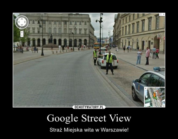 Google Street View – Straż Miejska wita w Warszawie! 