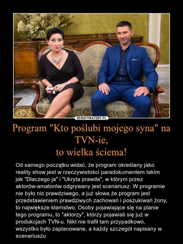 Program "Kto poślubi mojego syna" na TVN-ie,
to wielka ściema!