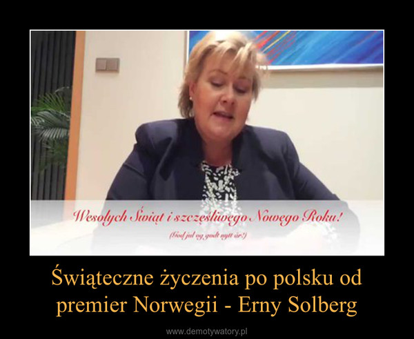 Świąteczne życzenia po polsku od premier Norwegii - Erny Solberg –  