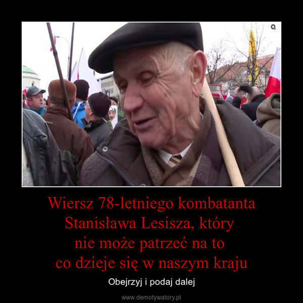 Wiersz 78-letniego kombatanta Stanisława Lesisza, który nie może patrzeć na to co dzieje się w naszym kraju – Obejrzyj i podaj dalej 