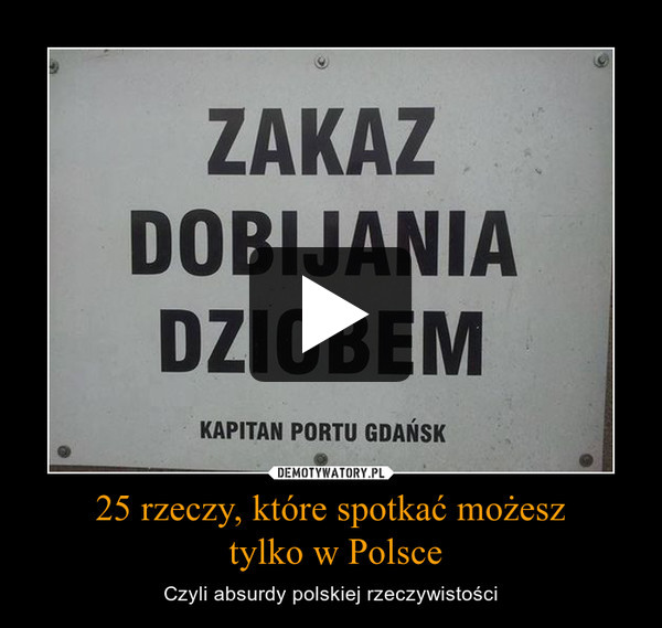 25 rzeczy, które spotkać możesz tylko w Polsce – Czyli absurdy polskiej rzeczywistości 