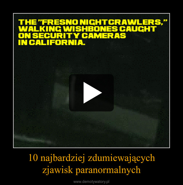 10 najbardziej zdumiewającychzjawisk paranormalnych –  
