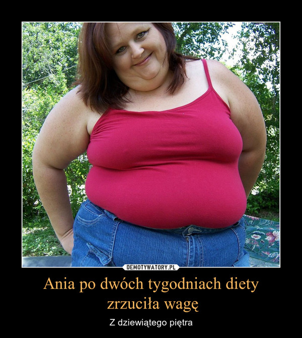 Ania po dwóch tygodniach diety
 zrzuciła wagę