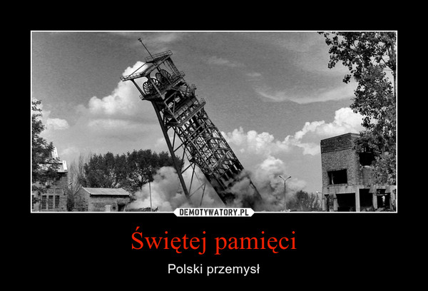 Świętej pamięci – Polski przemysł 