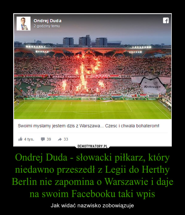 Ondrej Duda - słowacki piłkarz, który niedawno przeszedł z Legii do Herthy Berlin nie zapomina o Warszawie i daje na swoim Facebooku taki wpis