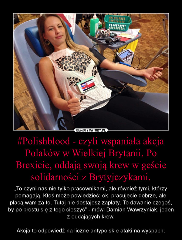 #Polishblood - czyli wspaniała akcja Polaków w Wielkiej Brytanii. Po Brexicie, oddają swoją krew w geście solidarności z Brytyjczykami.