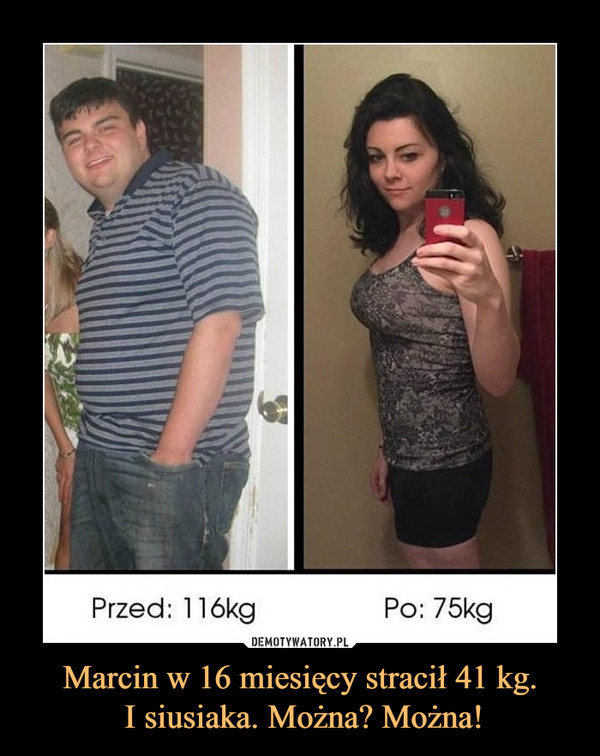 Marcin w 16 miesięcy stracił 41 kg. I siusiaka. Można? Można! –  Przed: 116kg Po: 75kg