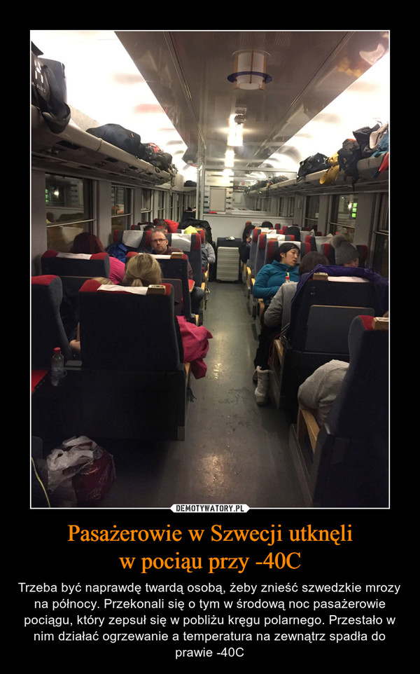 Pasażerowie w Szwecji utknęli
w pociąu przy -40C