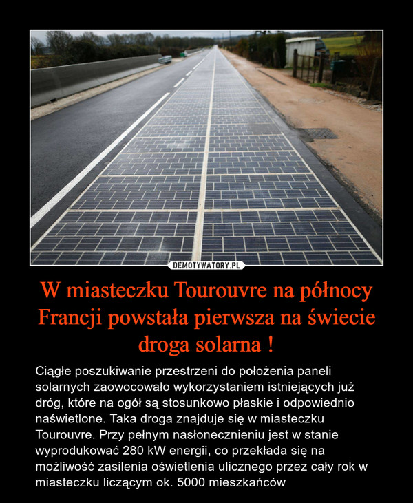 W miasteczku Tourouvre na północy Francji powstała pierwsza na świecie droga solarna !