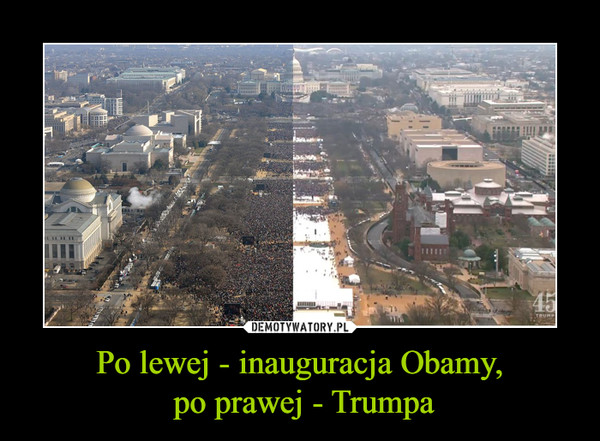 Po lewej - inauguracja Obamy, po prawej - Trumpa –  