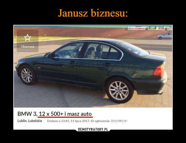  –  BMW 3,12 x 500+ i masz autoLublin. Lubelskie Dodane o 23:45.11 lipca 2017. ID ogłoszenia: