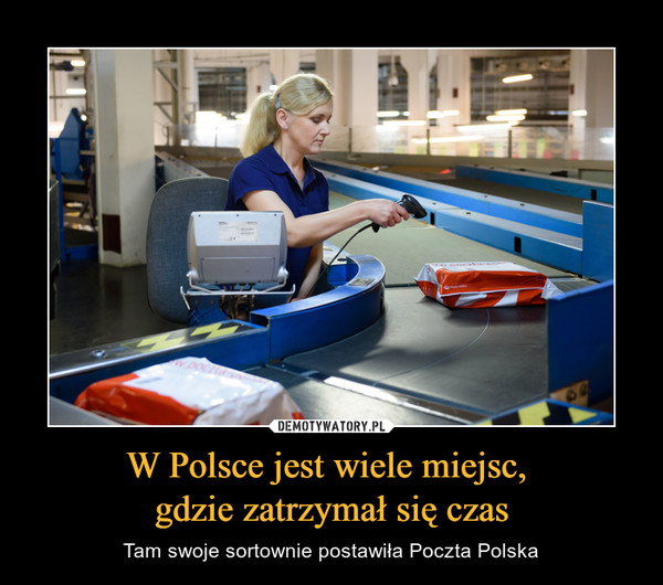 W Polsce jest wiele miejsc, gdzie zatrzymał się czas – Tam swoje sortownie postawiła Poczta Polska 
