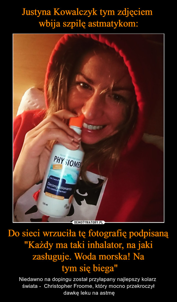 Justyna Kowalczyk tym zdjęciem 
wbija szpilę astmatykom: Do sieci wrzuciła tę fotografię podpisaną "Każdy ma taki inhalator, na jaki zasługuje. Woda morska! Na
 tym się biega"