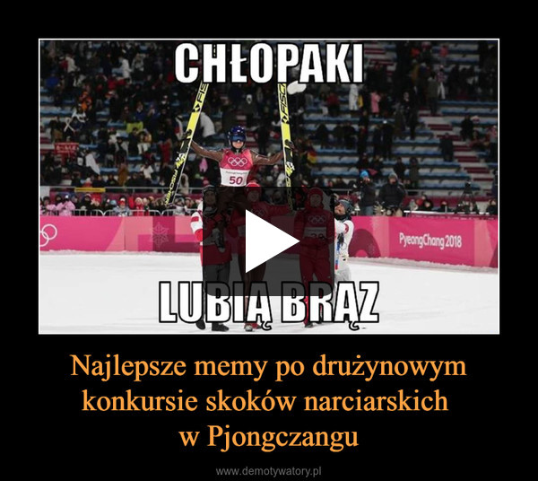 Najlepsze memy po drużynowym konkursie skoków narciarskich 
w Pjongczangu