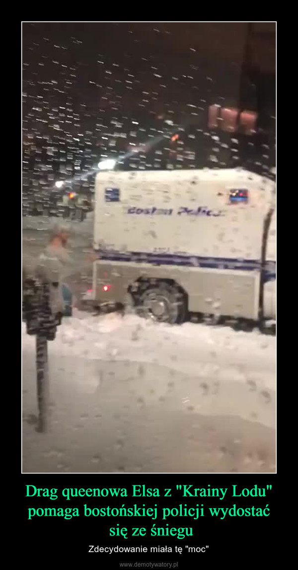Drag queenowa Elsa z "Krainy Lodu" pomaga bostońskiej policji wydostać się ze śniegu – Zdecydowanie miała tę "moc" 