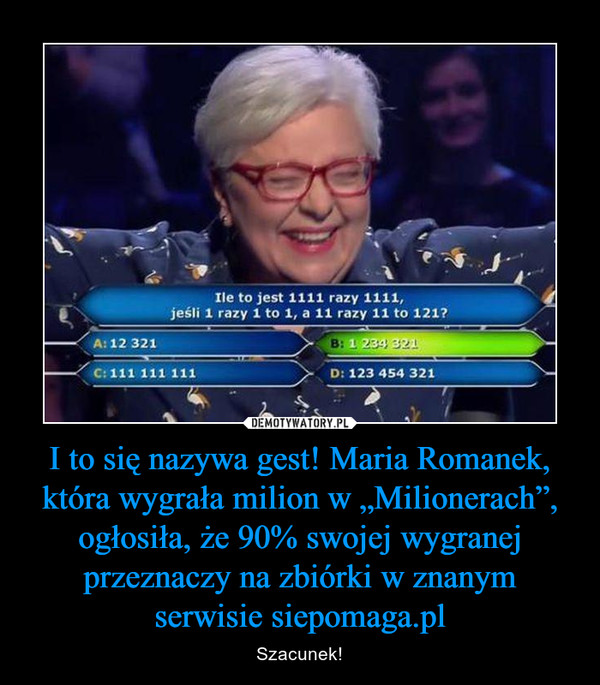 I to się nazywa gest! Maria Romanek, która wygrała milion w „Milionerach”, ogłosiła, że 90% swojej wygranej przeznaczy na zbiórki w znanym serwisie siepomaga.pl