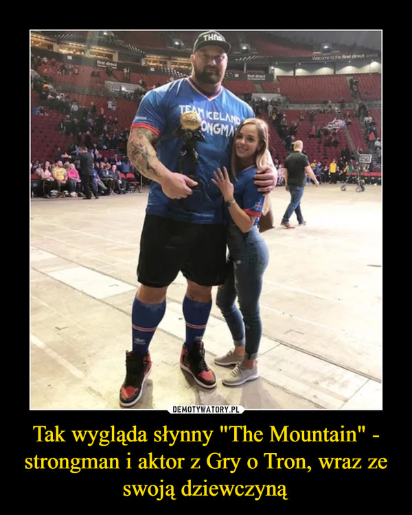 Tak wygląda słynny "The Mountain" - strongman i aktor z Gry o Tron, wraz ze swoją dziewczyną –  