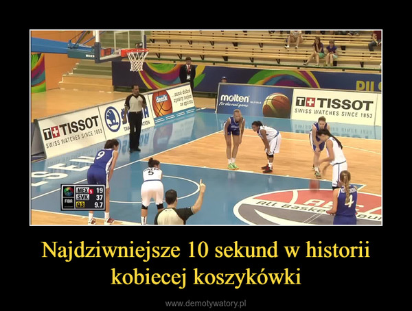 Najdziwniejsze 10 sekund w historii kobiecej koszykówki –  