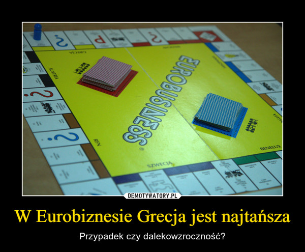 W Eurobiznesie Grecja jest najtańsza – Przypadek czy dalekowzroczność? 