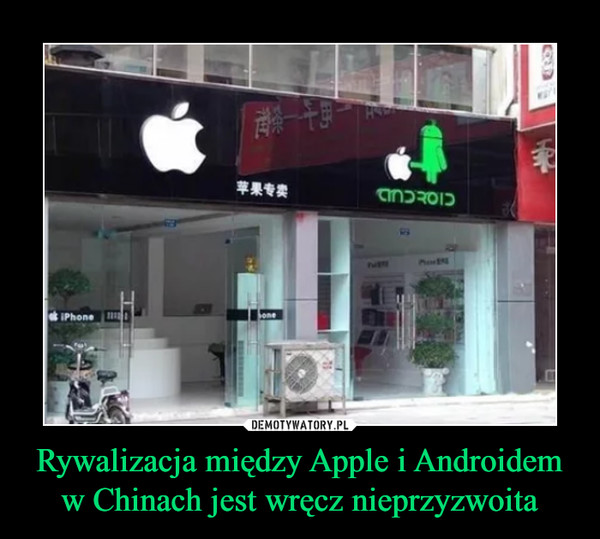Rywalizacja między Apple i Androidem w Chinach jest wręcz nieprzyzwoita –  