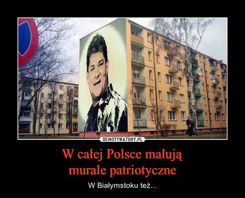 W całej Polsce malują
murale patriotyczne