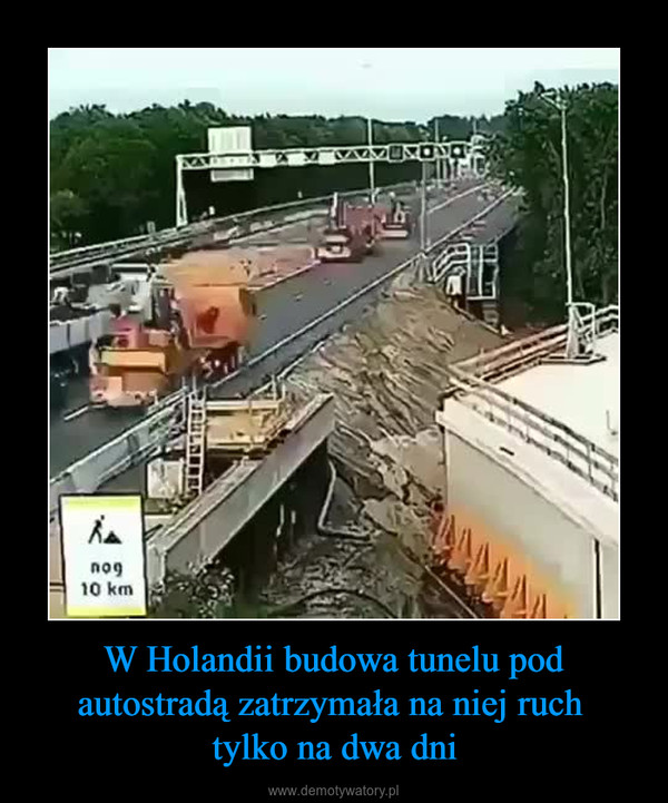 W Holandii budowa tunelu pod autostradą zatrzymała na niej ruch tylko na dwa dni –  