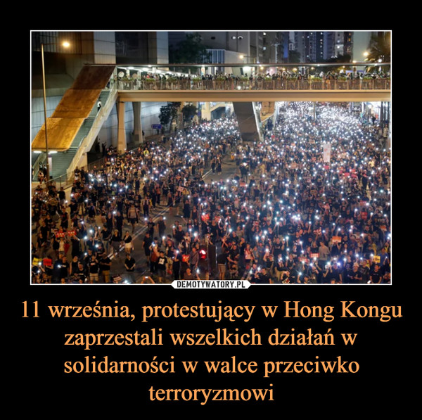 11 września, protestujący w Hong Kongu zaprzestali wszelkich działań w solidarności w walce przeciwko terroryzmowi –  