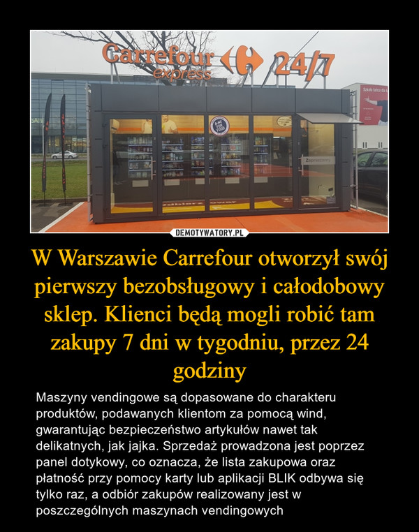 W Warszawie Carrefour otworzył swój pierwszy bezobsługowy i całodobowy sklep. Klienci będą mogli robić tam zakupy 7 dni w tygodniu, przez 24 godziny