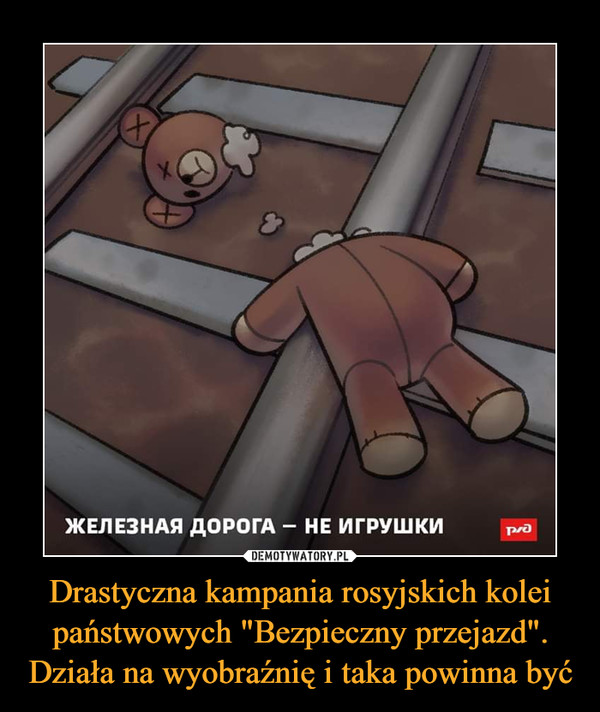 Drastyczna kampania rosyjskich kolei państwowych "Bezpieczny przejazd". Działa na wyobraźnię i taka powinna być
