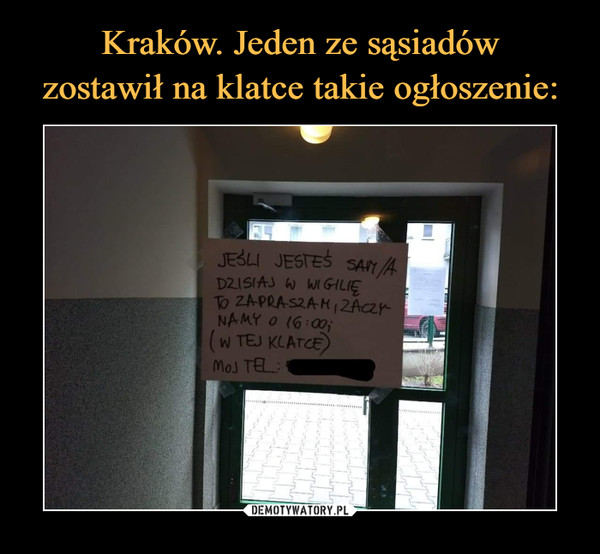 Kraków. Jeden ze sąsiadów
zostawił na klatce takie ogłoszenie: