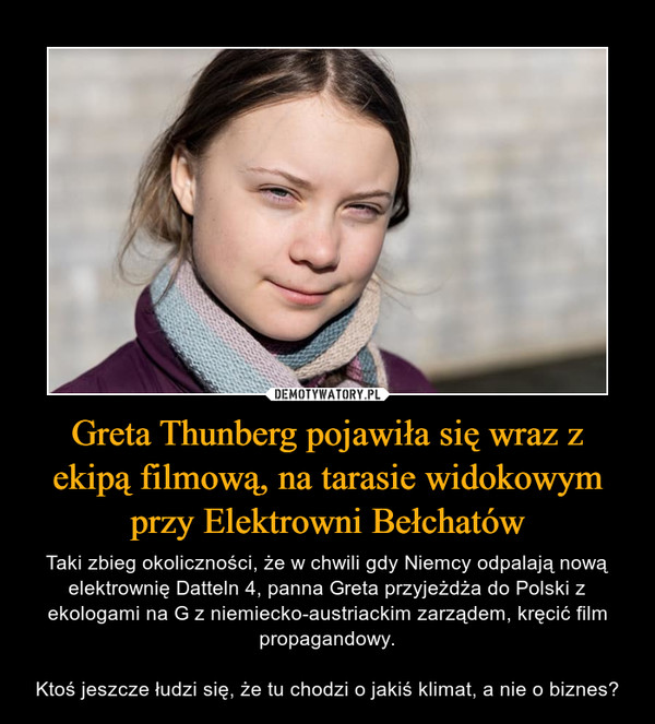 Greta Thunberg pojawiła się wraz z ekipą filmową, na tarasie widokowym przy Elektrowni Bełchatów