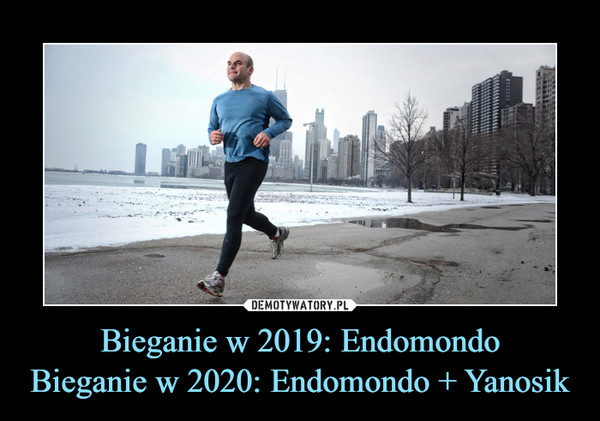 Bieganie w 2019: Endomondo
Bieganie w 2020: Endomondo + Yanosik