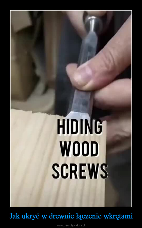 Jak ukryć w drewnie łączenie wkrętami –  