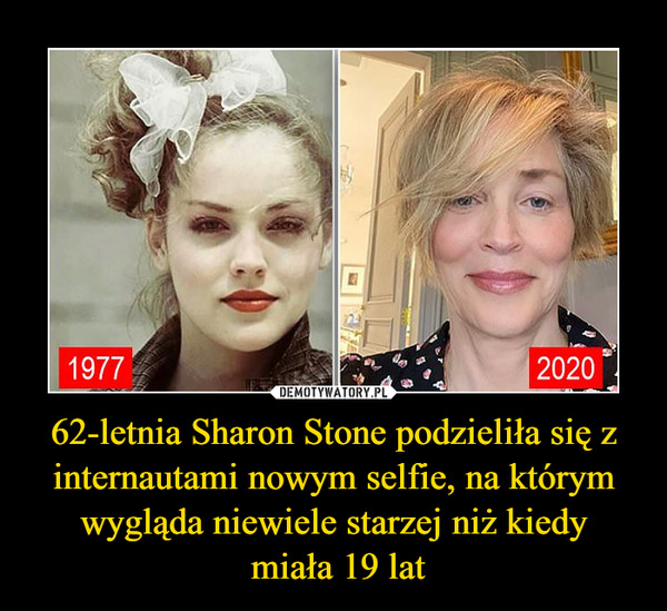 62-letnia Sharon Stone podzieliła się z internautami nowym selfie, na którym wygląda niewiele starzej niż kiedy miała 19 lat –  