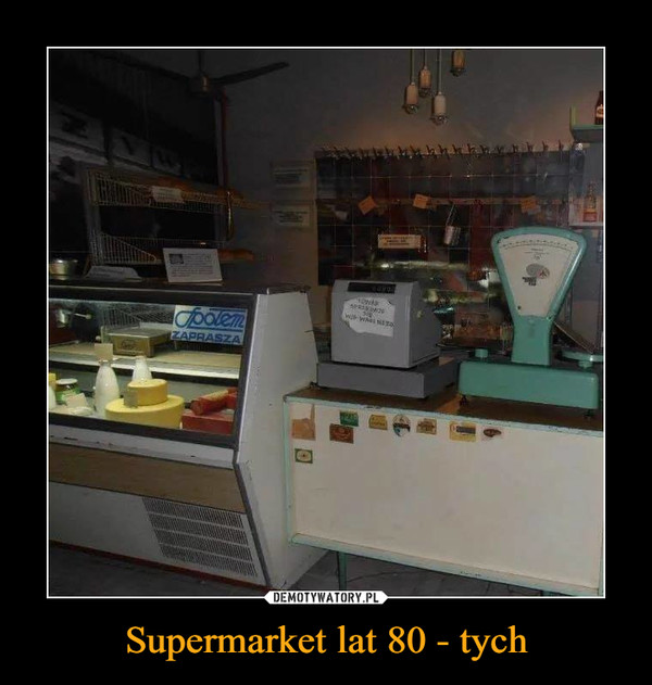 Supermarket lat 80 - tych –  