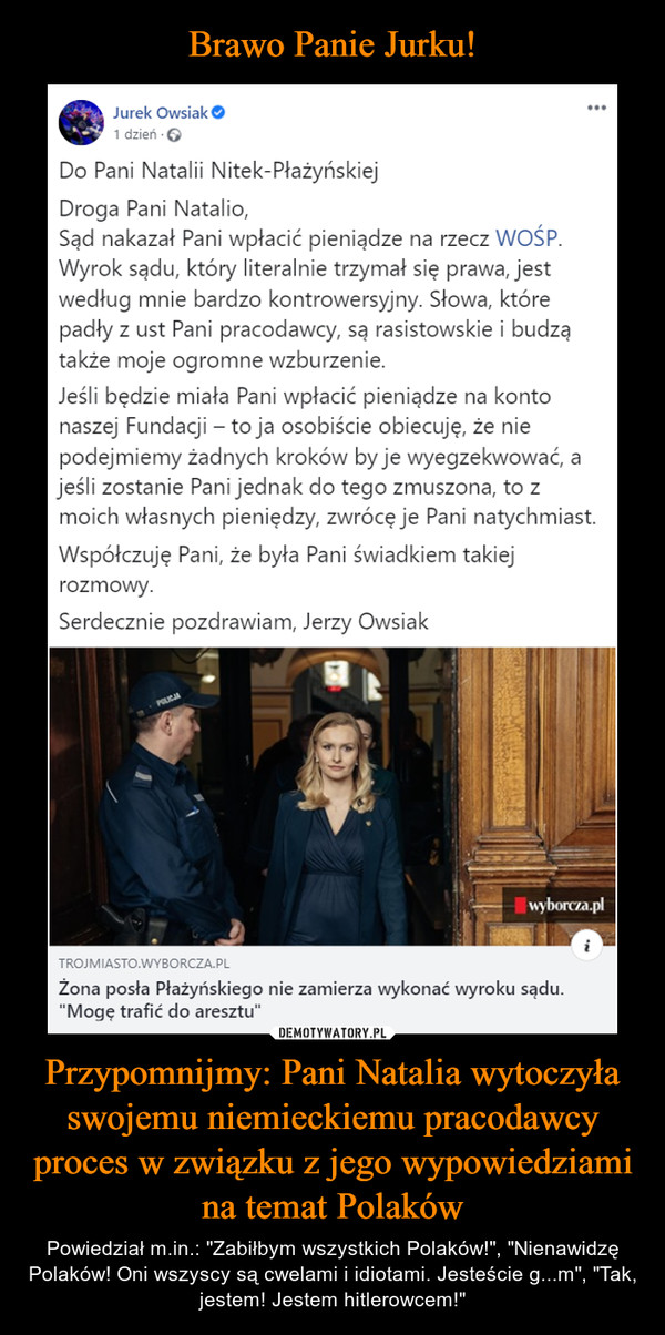 Brawo Panie Jurku! Przypomnijmy: Pani Natalia wytoczyła swojemu niemieckiemu pracodawcy proces w związku z jego wypowiedziami na temat Polaków