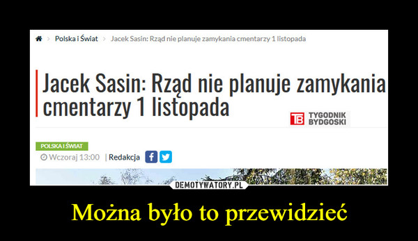 Można było to przewidzieć –  Jacek Sasin: Rząd nie planuje zamykaniacmentarzy 1 listopada