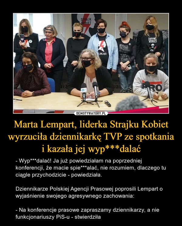 Marta Lempart, liderka Strajku Kobiet wyrzuciła dziennikarkę TVP ze spotkania i kazała jej wyp***dalać