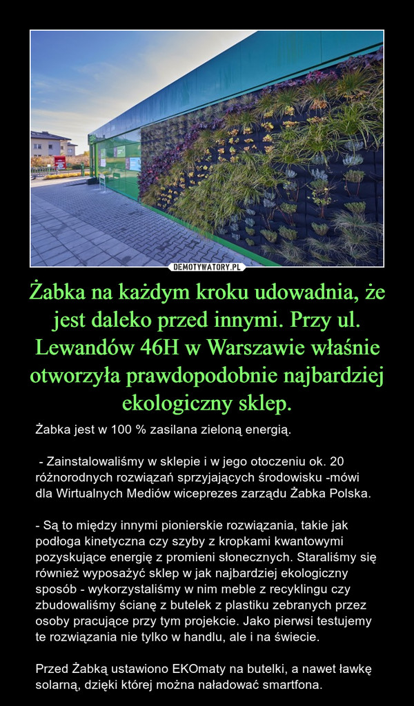 Żabka na każdym kroku udowadnia, że jest daleko przed innymi. Przy ul. Lewandów 46H w Warszawie właśnie otworzyła prawdopodobnie najbardziej ekologiczny sklep.
