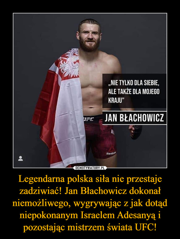 Legendarna polska siła nie przestaje zadziwiać! Jan Błachowicz dokonał niemożliwego, wygrywając z jak dotąd niepokonanym Israelem Adesanyą i pozostając mistrzem świata UFC!