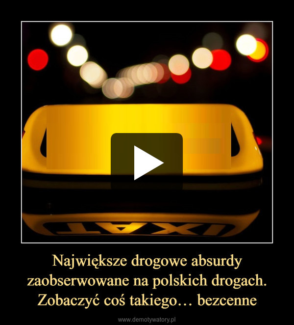 Największe drogowe absurdy zaobserwowane na polskich drogach. Zobaczyć coś takiego… bezcenne