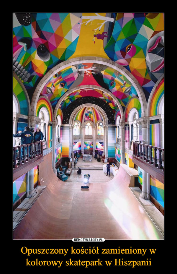 Opuszczony kościół zamieniony w kolorowy skatepark w Hiszpanii –  